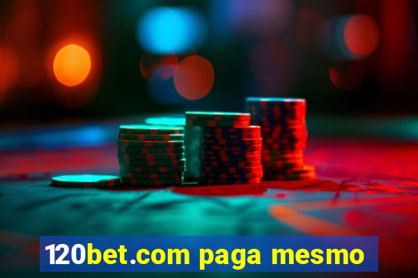 120bet.com paga mesmo